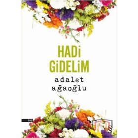 HADI GIDELIM - ADALET AĞAOĞLU