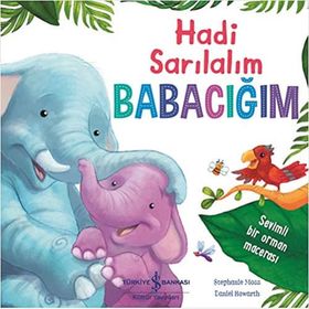 Hadi Sarılalım Babacığım: Sevimli Bir Orman Macerası - Stephanie Moss