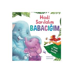 Hadi Sarılalım Babacığım - Stephanie Moss