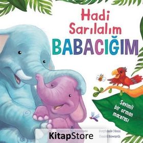 Hadi Sarılalım Babacığım - Stephanie Moss