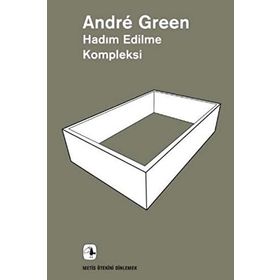 Hadım Edilme Kompleksi - Andre Green