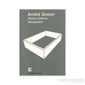 Hadım Edilme Kompleksi - Andre Green