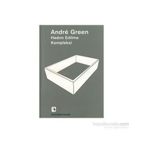 Hadım Edilme Kompleksi - Andre Green