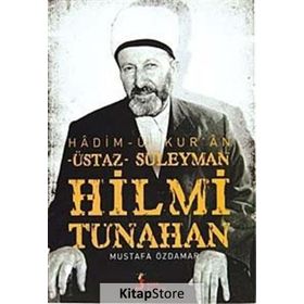 HADIM-ÜL KUR'AN ÜSTAZ SÜLEYMAN HILMI TUNAHAN - MUSTAFA ÖZDAMAR