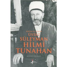 HADIM-ÜL KUR'AN ÜSTAZ SÜLEYMAN HILMI TUNAHAN - MUSTAFA ÖZDAMAR
