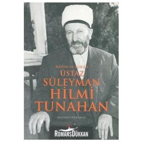 HADIM-ÜL KUR'AN ÜSTAZ SÜLEYMAN HILMI TUNAHAN - MUSTAFA ÖZDAMAR