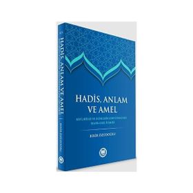 Hadis, Anlam ve Amel Bekir Özüdoğru