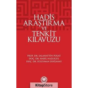 HADIS ARAŞTIRMA VE TENKIT KLAVUZU - HABIL NAZLIGÜL;SÜLEYMAN DOĞANAY;SALAHATTIN POLAT