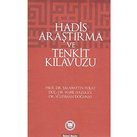 HADIS ARAŞTIRMA VE TENKIT KLAVUZU - HABIL NAZLIGÜL;SÜLEYMAN DOĞANAY;SALAHATTIN POLAT