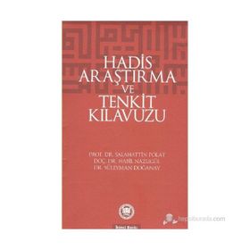 HADIS ARAŞTIRMA VE TENKIT KLAVUZU - HABIL NAZLIGÜL;SÜLEYMAN DOĞANAY;SALAHATTIN POLAT