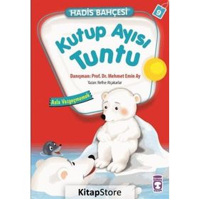 Hadis Bahçesi 9 Kutup Ayısı Tuntu Asla Vazgeçmemek - Nefise Atçakarlar