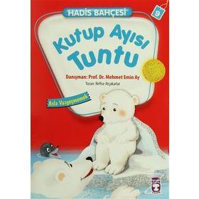 Hadis Bahçesi 9 Kutup Ayısı Tuntu Asla Vazgeçmemek - Nefise Atçakarlar