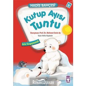 Hadis Bahçesi 9 Kutup Ayısı Tuntu Asla Vazgeçmemek - Nefise Atçakarlar