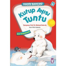 Hadis Bahçesi 9 Kutup Ayısı Tuntu Asla Vazgeçmemek - Nefise Atçakarlar