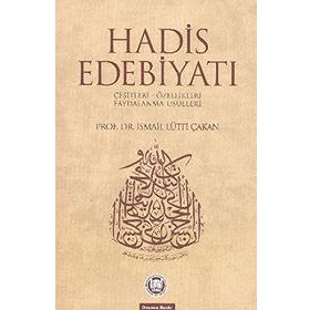 HADIS EDEBİYATI - İSMAİL LÜTFİ ÇAKAN