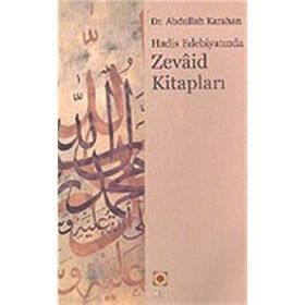 Hadis Edebiyatında Zevaid Kitapları - Abdullah Karahan
