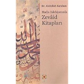 Hadis Edebiyatında Zevaid Kitapları - Abdullah Karahan