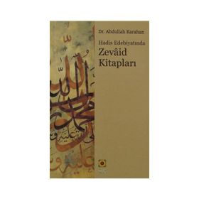 Hadis Edebiyatında Zevaid Kitapları - Abdullah Karahan