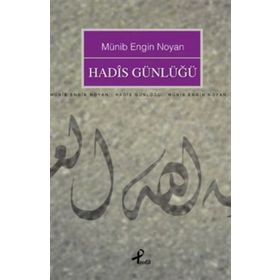 HADIS GÜNLÜĞÜ - MÜNİB ENGIN NOYAN