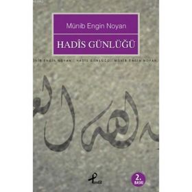 HADIS GÜNLÜĞÜ - MÜNİB ENGIN NOYAN