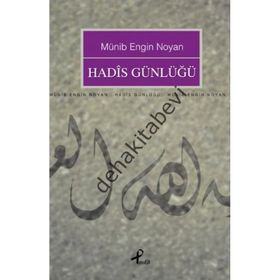 HADIS GÜNLÜĞÜ - MÜNİB ENGIN NOYAN