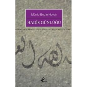 HADIS GÜNLÜĞÜ - MÜNİB ENGIN NOYAN