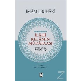 Hadis-i Şerifler Işığında İlahi Kelamın Müdafaası - Muhammed İbn İsmail el-Buhari