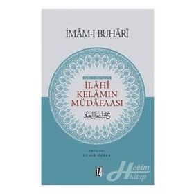 Hadis-i Şerifler Işığında İlahi Kelamın Müdafaası - Muhammed İbn İsmail el-Buhari