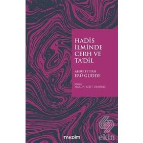 Hadis İlminde Cerh ve Ta'dil - Abdulfettah Ebu Gudde