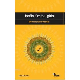 HADIS İLMİNE GİRİŞ - MEHMET EMIN ÖZAFŞAR