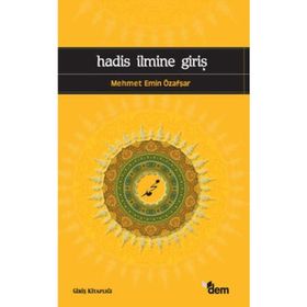 HADIS İLMİNE GİRİŞ - MEHMET EMIN ÖZAFŞAR