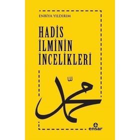 Hadis İlminin İncelikleri - Enbiya Yıldırım