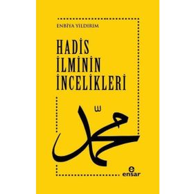 Hadis İlminin İncelikleri - Enbiya Yıldırım