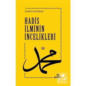 Hadis İlminin İncelikleri - Enbiya Yıldırım