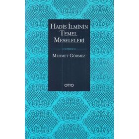 Hadis İlminin Temel Meseleleri - Mehmet Görmez