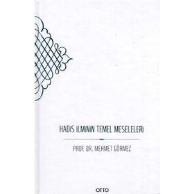 Hadis İlminin Temel Meseleleri - Mehmet Görmez