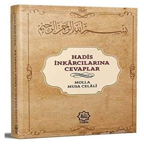 Hadis İnkarcılarına Cevaplar - Molla Musa Celali