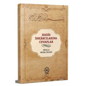 Hadis İnkarcılarına Cevaplar - Molla Musa Celali