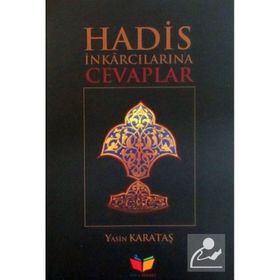 Hadis İnkarcılarına Cevaplar -Yasin Karataş