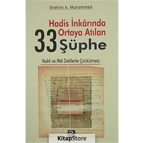 HADIS İNKARINDA ORTAYA ATILAN 33 ŞÜPHE - İBRAHİM B. MUHAMMED