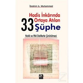 HADIS İNKARINDA ORTAYA ATILAN 33 ŞÜPHE - İBRAHİM B. MUHAMMED