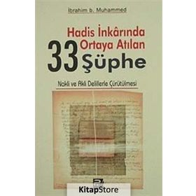 HADIS İNKARINDA ORTAYA ATILAN 33 ŞÜPHE - İBRAHİM B. MUHAMMED