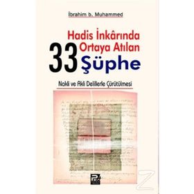 HADIS İNKARINDA ORTAYA ATILAN 33 ŞÜPHE - İBRAHİM B. MUHAMMED