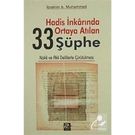 HADIS İNKARINDA ORTAYA ATILAN 33 ŞÜPHE - İBRAHİM B. MUHAMMED