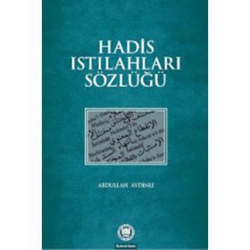 HADIS ISTILAHLARI SÖZLÜĞÜ - ABDULLAH AYDINLI
