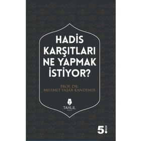 Hadis Karşıtları Ne Yapmak İstiyor? / Mehmet Yaşar Kandemir