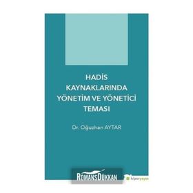 Hadis Kaynaklarında Yönetim Ve Yönetici Teması - Oğuzhan Aytar