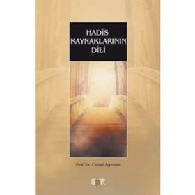 Hadis Kaynaklarının Dili - Cemal Ağırman