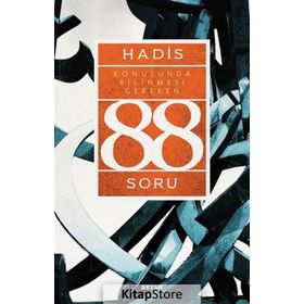 Hadis Konusunda Bilinmesi Gereken 88 Soru - Ahmet Yücel