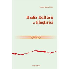 Hadis Kültürü ve Eleştirisi smail Hakkı Ünal